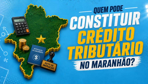 CREDITO TRIBUTARIO MARANHAO